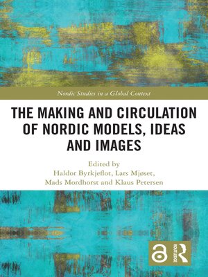 cover image of The Making and Circulation of Nordic Models, Ideas and Images